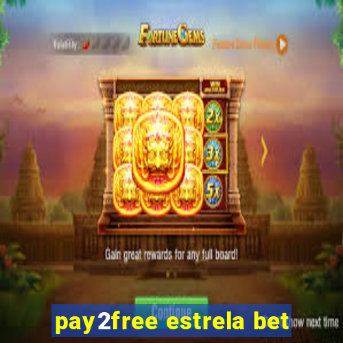 pay2free estrela bet